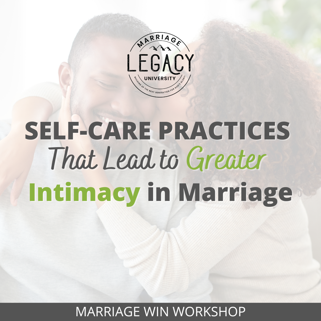 Marriage Win Workshop: Self-Care Practices That Lead to Greater Intimacy in Marriage