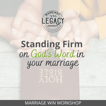 Marriage Win Workshop: Standing Firm on God's Word