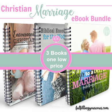 Looking for some Christian encouragement for your marriage? Come grab this popular 3-eBook marriage bundle from the popular marriage site Fulfilling Your Vows™.