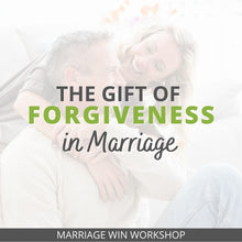 Marriage Win Workshop: The Gift of Forgiveness in Marriage