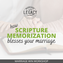 Marriage Win Workshop: How Scripture Memorization Blesses Your Mind, Body, & Spirit